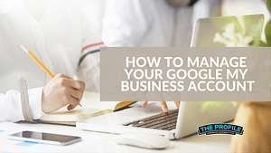 How To Manage Your Google My Business Account