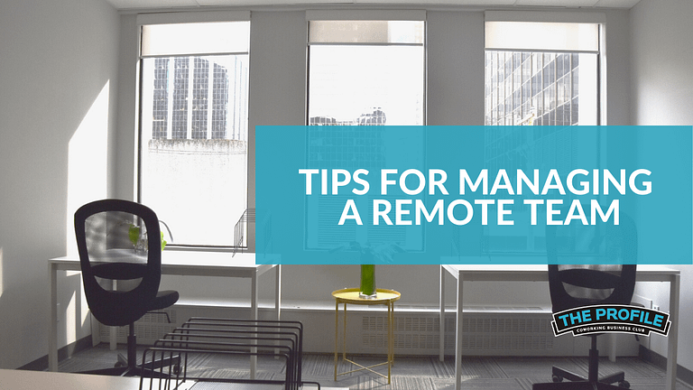 Tips For Managing a Remote Team
